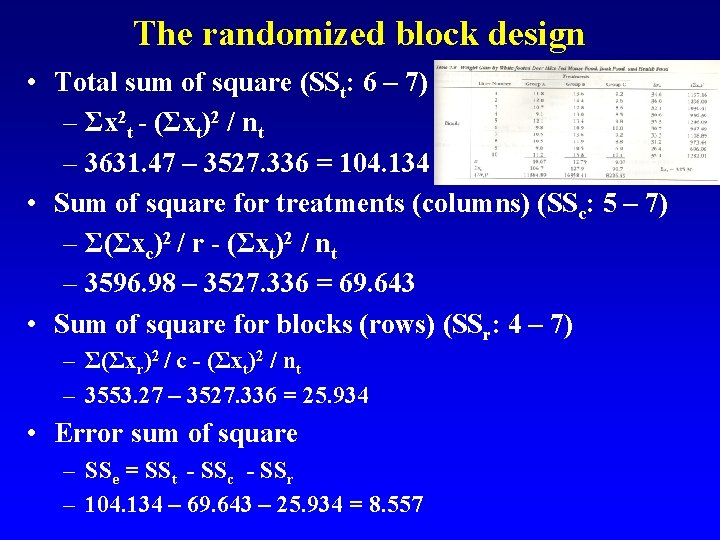 The randomized block design • Total sum of square (SSt: 6 – 7) –