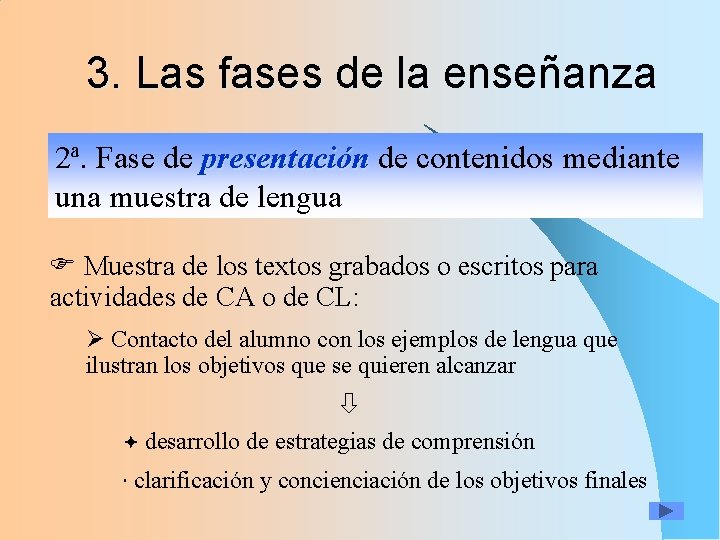 3. Las fases de la enseñanza 2ª. Fase de presentación de contenidos mediante una