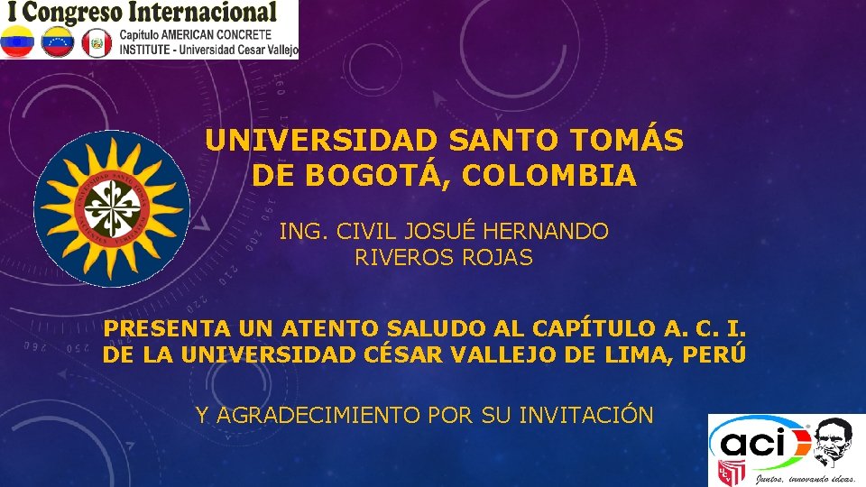 UNIVERSIDAD SANTO TOMÁS DE BOGOTÁ, COLOMBIA ING. CIVIL JOSUÉ HERNANDO RIVEROS ROJAS PRESENTA UN