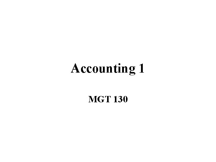 Accounting 1 MGT 130 