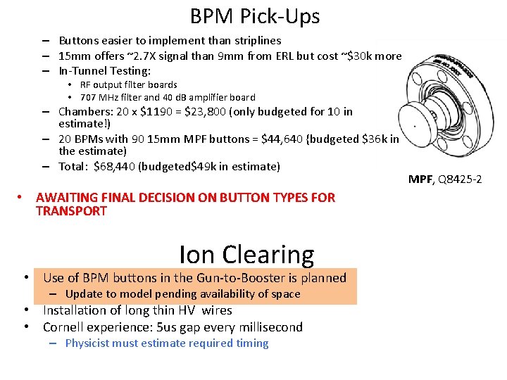 BPM Pick-Ups – Buttons easier to implement than striplines – 15 mm offers ~2.