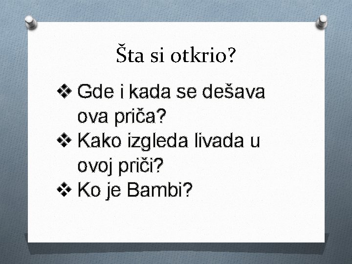 Šta si otkrio? v Gde i kada se dešava ova priča? v Kako izgleda