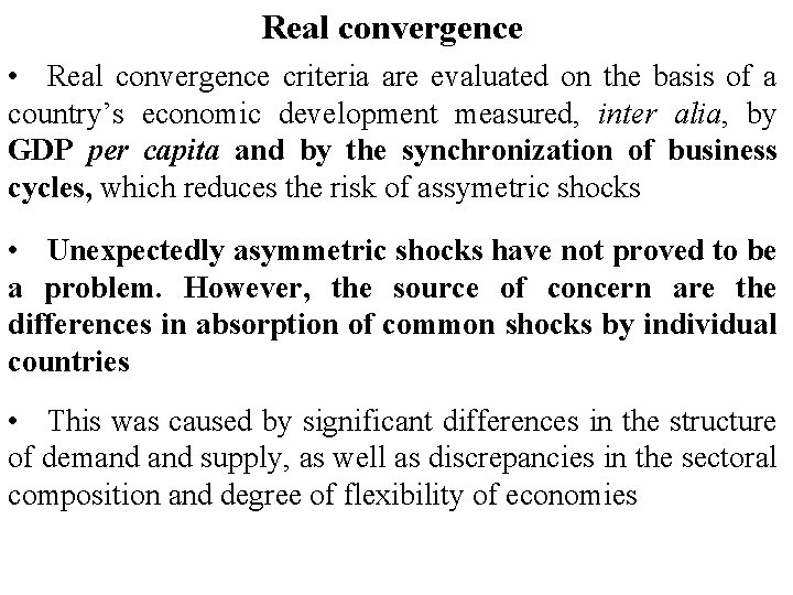Real convergence • Real convergence criteria are evaluated on the basis of a country’s