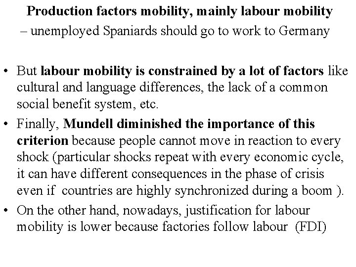  Production factors mobility, mainly labour mobility – unemployed Spaniards should go to work