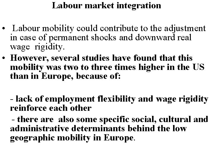 Labour market integration • Labour mobility could contribute to the adjustment in case of