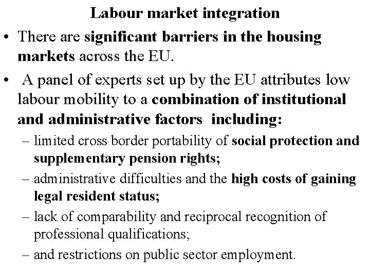 Labour market integration • There are significant barriers in the housing markets across the