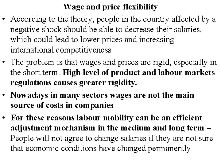  • • Wage and price flexibility According to theory, people in the country