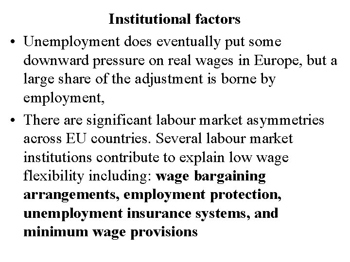 Institutional factors • Unemployment does eventually put some downward pressure on real wages in