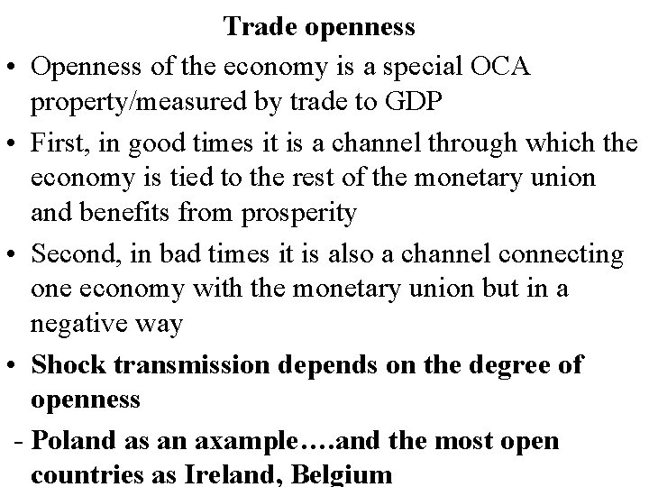 Trade openness • Openness of the economy is a special OCA property/measured by trade