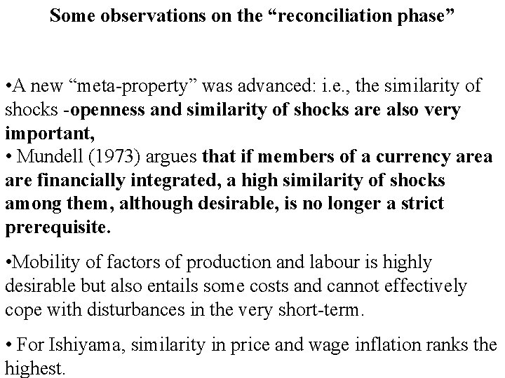 Some observations on the “reconciliation phase” • A new “meta-property” was advanced: i. e.