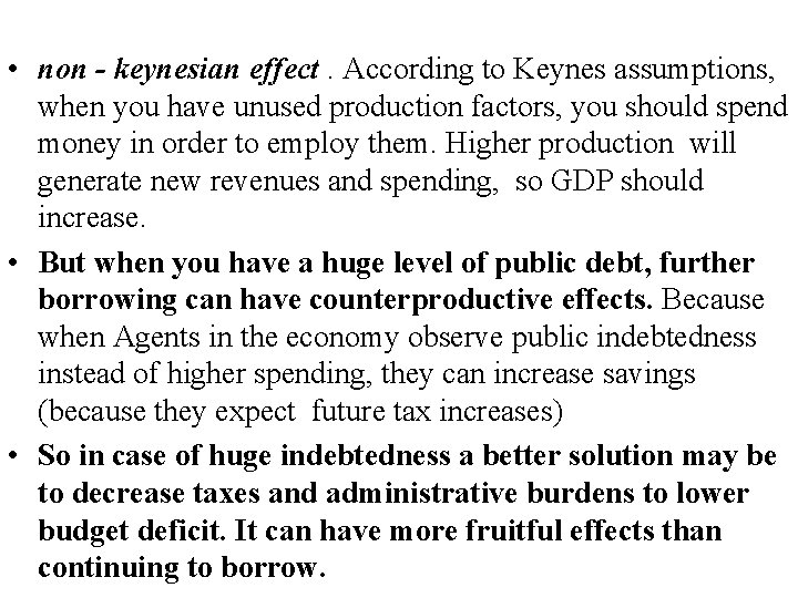  • non - keynesian effect. According to Keynes assumptions, when you have unused