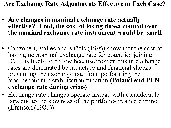 Are Exchange Rate Adjustments Effective in Each Case? • Are changes in nominal exchange