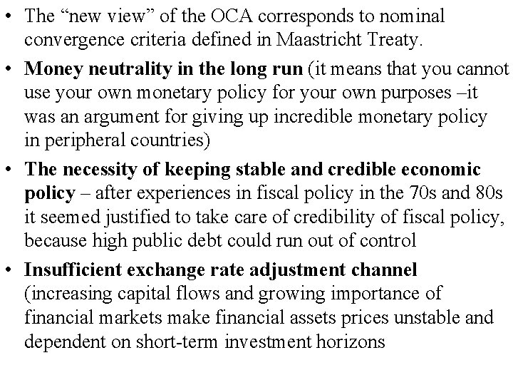  • The “new view” of the OCA corresponds to nominal convergence criteria defined