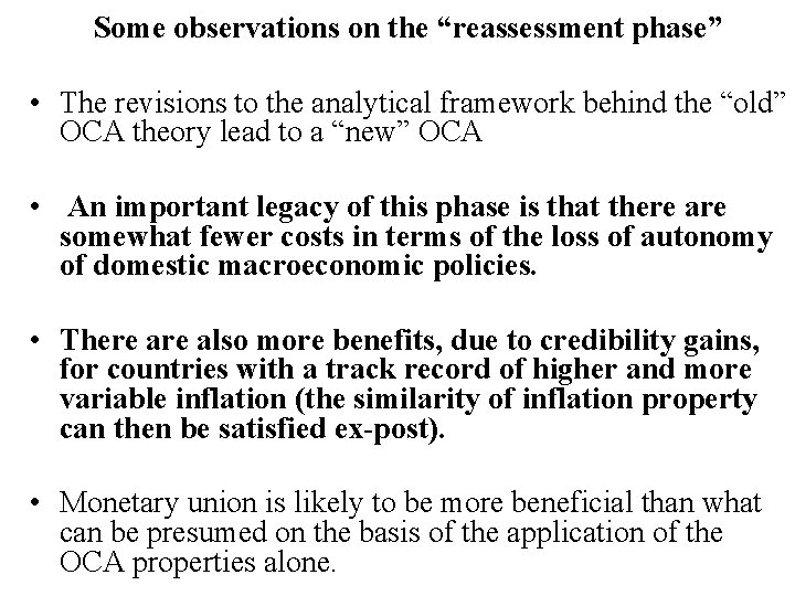Some observations on the “reassessment phase” • The revisions to the analytical framework behind