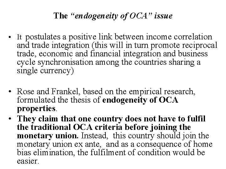 The “endogeneity of OCA” issue • It postulates a positive link between income correlation