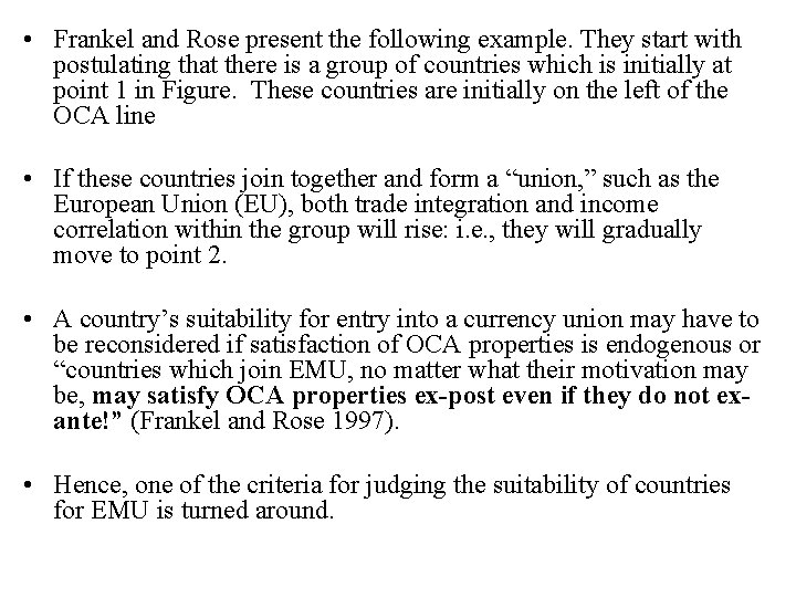  • Frankel and Rose present the following example. They start with postulating that