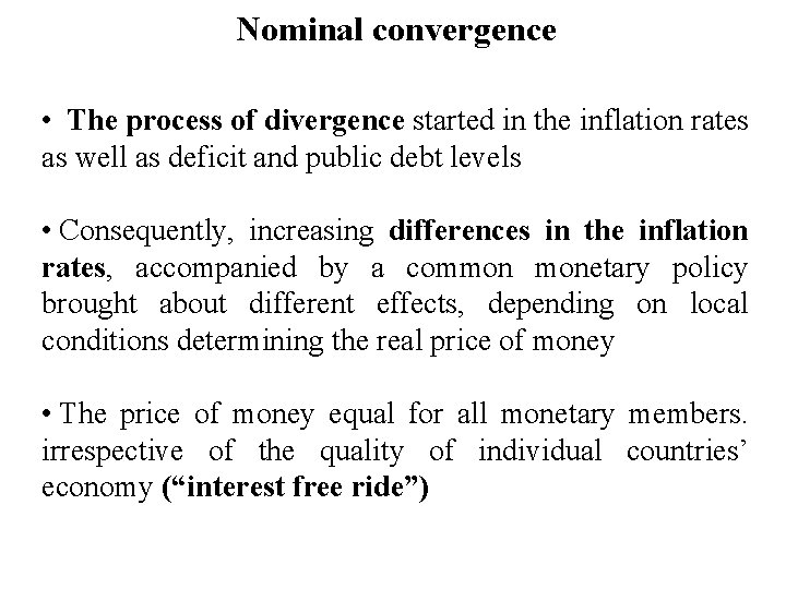 Nominal convergence • The process of divergence started in the inflation rates as well