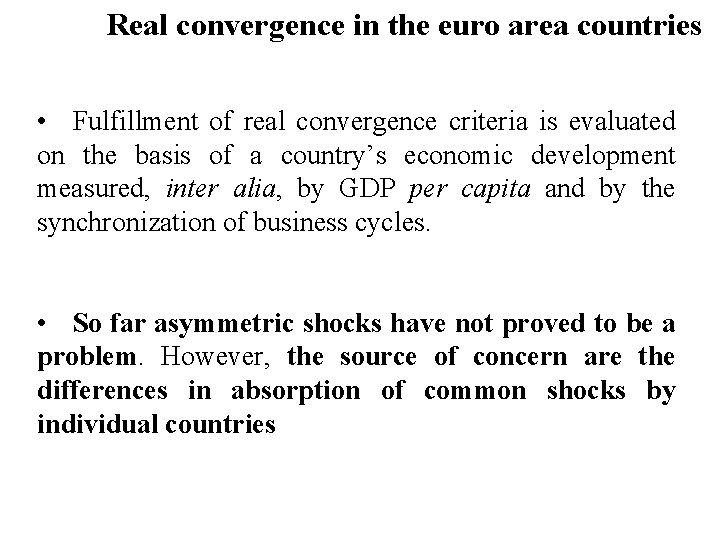 Real convergence in the euro area countries • Fulfillment of real convergence criteria is