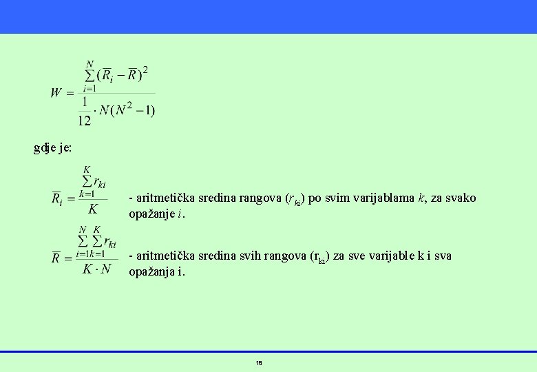 gdje je: - aritmetička sredina rangova (rki) po svim varijablama k, za svako opažanje
