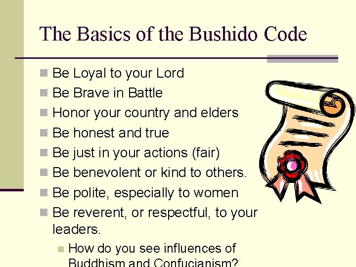 The Basics of the Bushido Code n Be Loyal to your Lord n Be