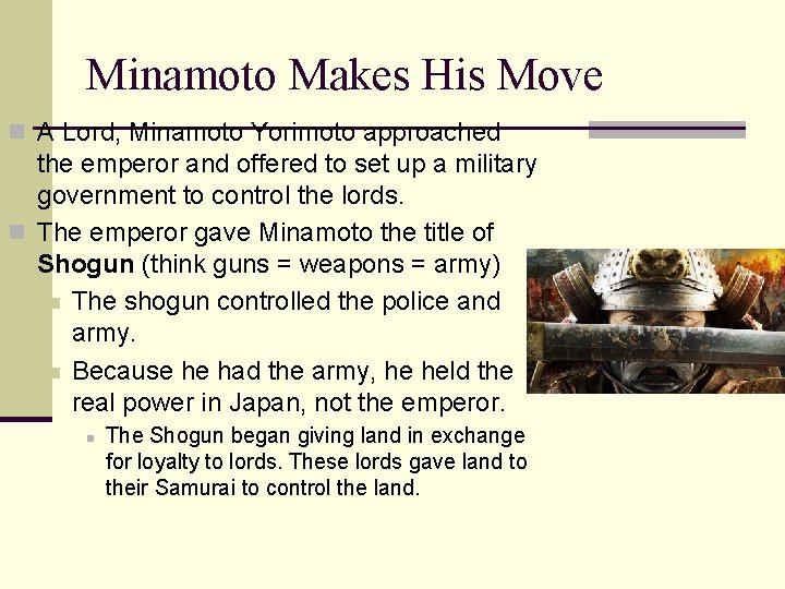 Minamoto Makes His Move n A Lord, Minamoto Yorimoto approached the emperor and offered