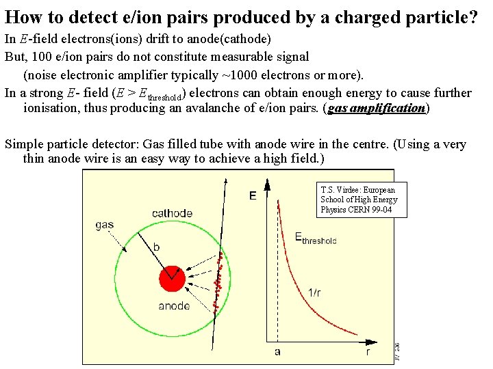 How to detect e/ion pairs produced by a charged particle? In E-field electrons(ions) drift