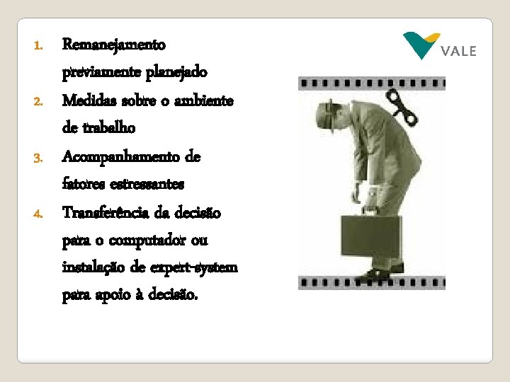 Remanejamento previamente planejado 2. Medidas sobre o ambiente de trabalho 3. Acompanhamento de fatores