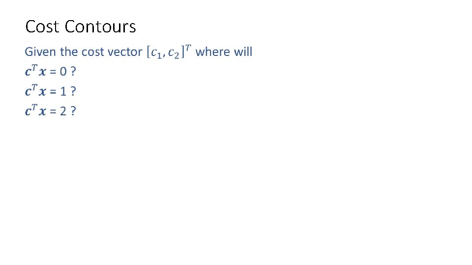 Cost Contours Cost Contours