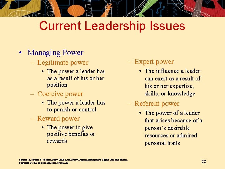 Current Leadership Issues • Managing Power – Legitimate power • The power a leader