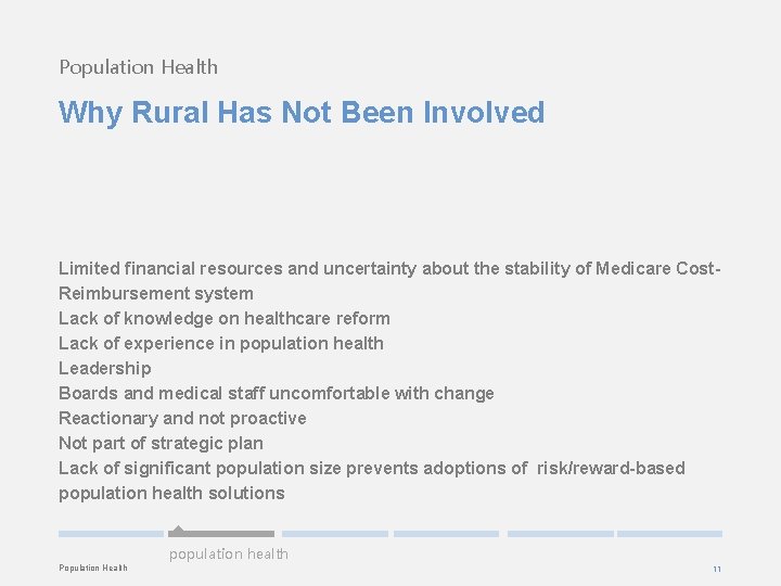 Population Health Why Rural Has Not Been Involved Limited financial resources and uncertainty about