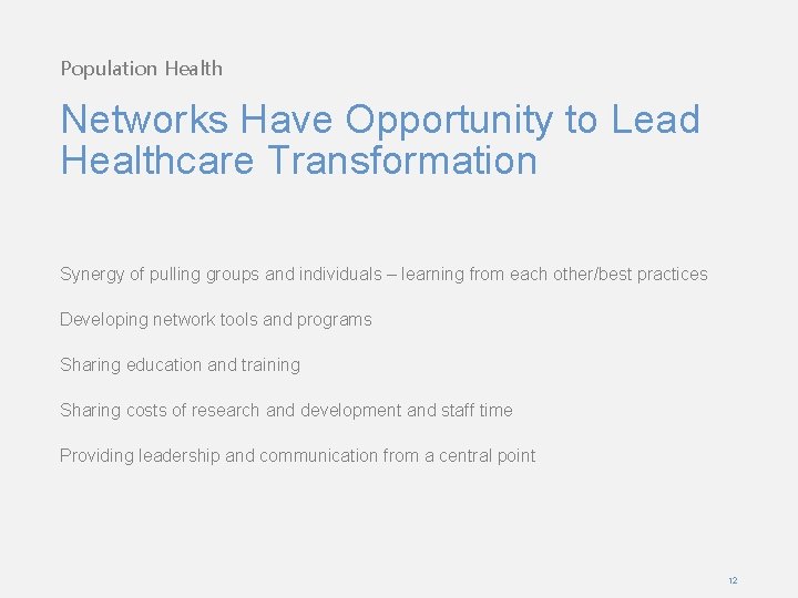 Population Health Networks Have Opportunity to Lead Healthcare Transformation Synergy of pulling groups and