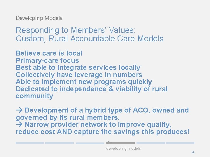 Developing Models Responding to Members’ Values: Custom, Rural Accountable Care Models Believe care is