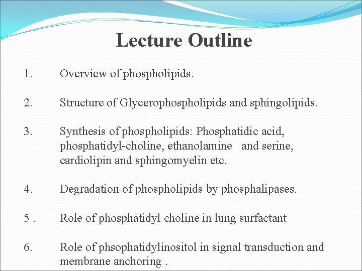 Lecture Outline 1. Overview of phospholipids. 2. Structure of Glycerophospholipids and sphingolipids. 3. Synthesis
