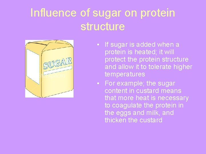 Influence of sugar on protein structure • If sugar is added when a protein
