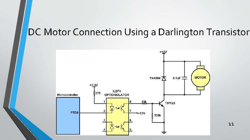 DC Motor Connection Using a Darlington Transistor 11 DC Motor Connection Using a Darlington Transistor 11