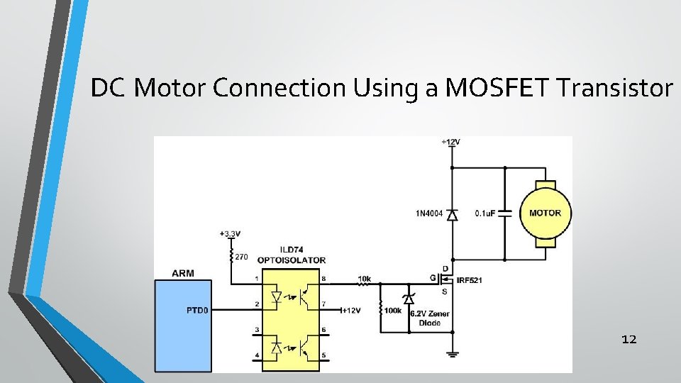 DC Motor Connection Using a MOSFET Transistor 12 DC Motor Connection Using a MOSFET Transistor 12