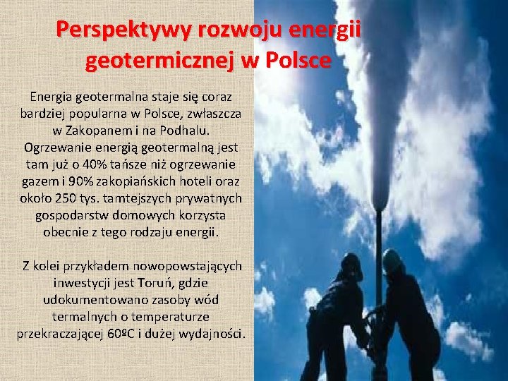 Perspektywy rozwoju energii geotermicznej w Polsce Energia geotermalna staje się coraz bardziej popularna w