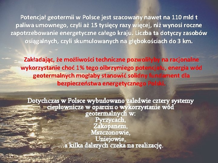 Potencjał geotermii w Polsce jest szacowany nawet na 110 mld t paliwa umownego, czyli