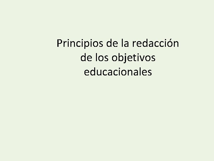 Principios de la redacción de los objetivos educacionales 