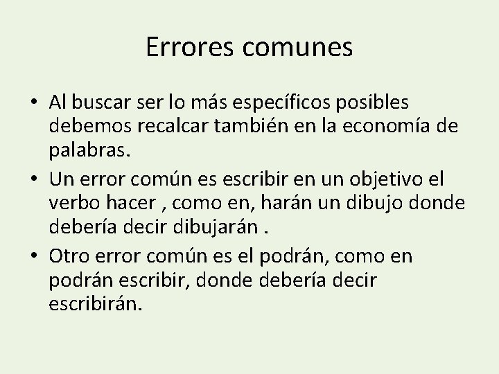 Errores comunes • Al buscar ser lo más específicos posibles debemos recalcar también en