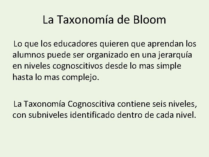 La Taxonomía de Bloom Lo que los educadores quieren que aprendan los alumnos puede