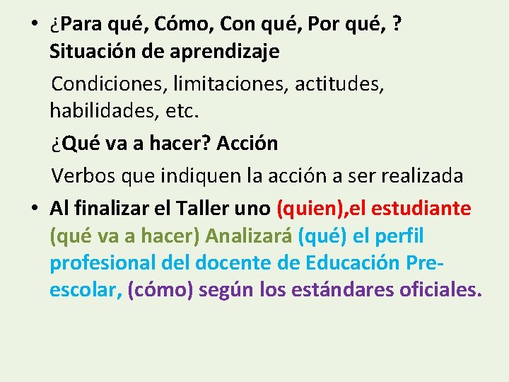  • ¿Para qué, Cómo, Con qué, Por qué, ? Situación de aprendizaje Condiciones,