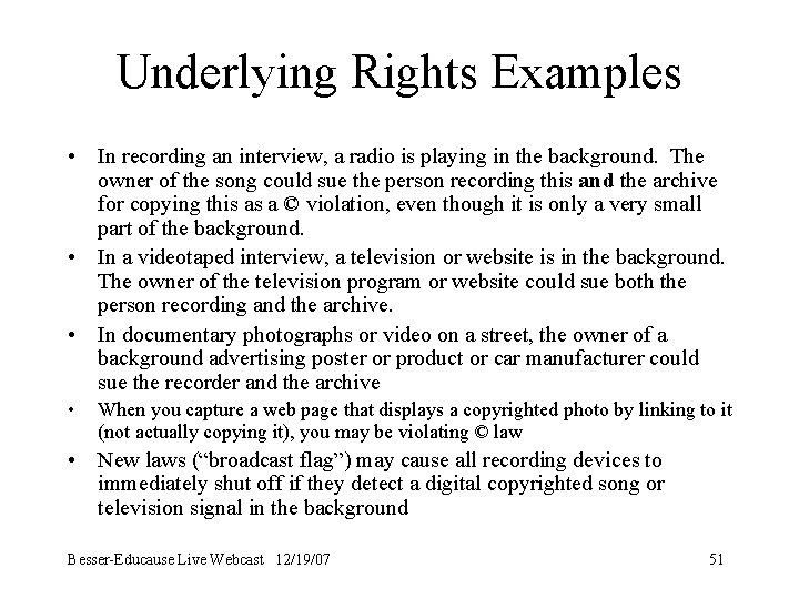 Underlying Rights Examples • In recording an interview, a radio is playing in the