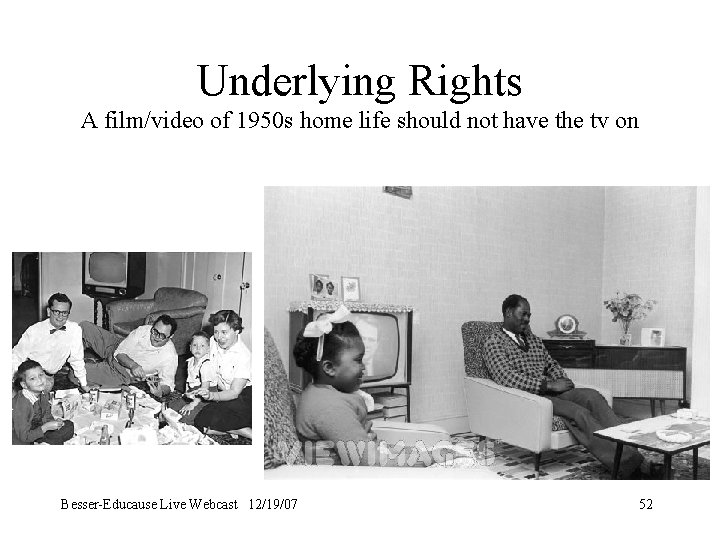 Underlying Rights A film/video of 1950 s home life should not have the tv