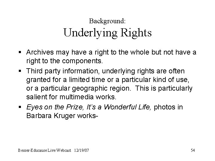 Background: Underlying Rights § Archives may have a right to the whole but not