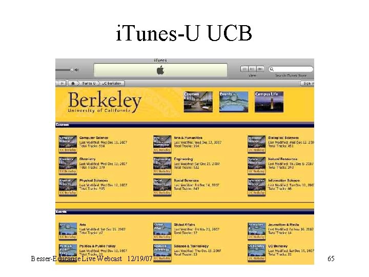 i. Tunes-U UCB Besser-Educause Live Webcast 12/19/07 65 