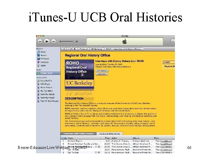 i. Tunes-U UCB Oral Histories Besser-Educause Live Webcast 12/19/07 66 