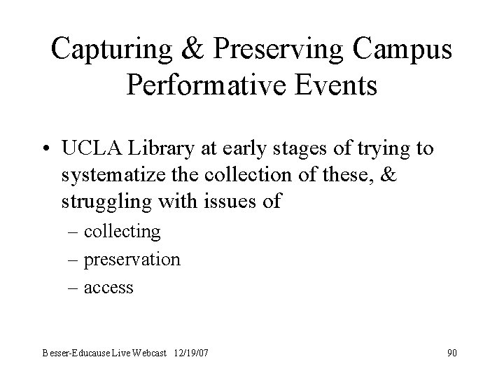 Capturing & Preserving Campus Performative Events • UCLA Library at early stages of trying