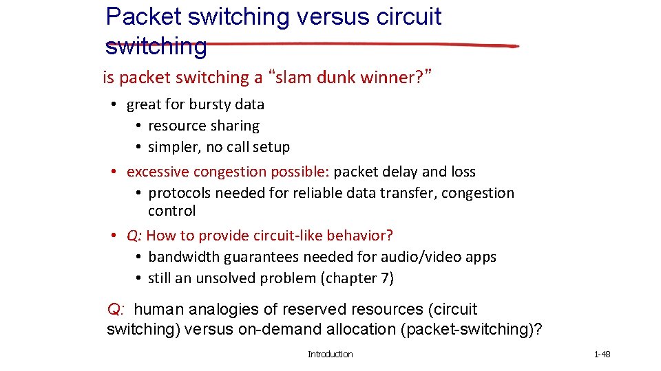 Packet switching versus circuit switching is packet switching a “slam dunk winner? ” •