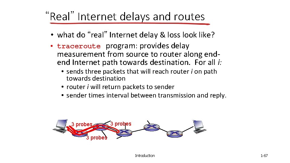 “Real” Internet delays and routes • what do “real” Internet delay & loss look